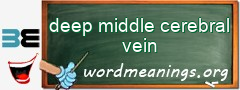WordMeaning blackboard for deep middle cerebral vein